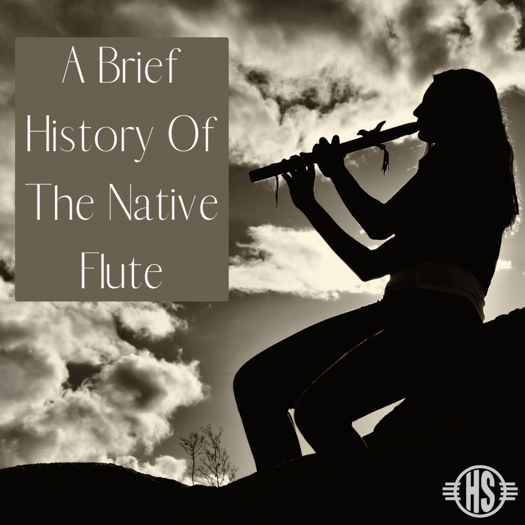 A Brief History Of The Native Flute