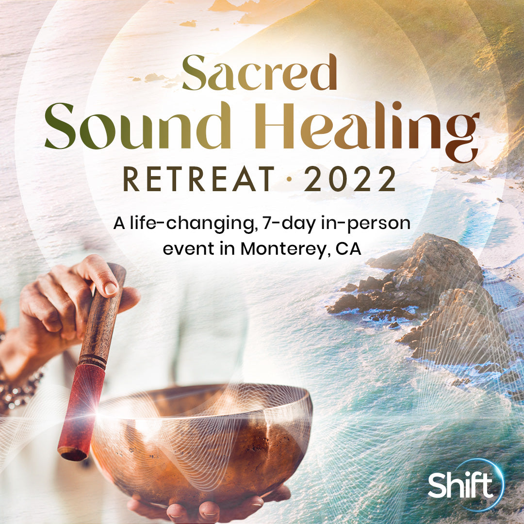 Shift Network Sacred Sound Healing Retreat